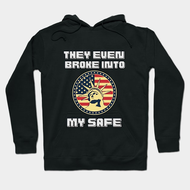 They Even Broke Into My Safe - 1 Hoodie by Dippity Dow Five